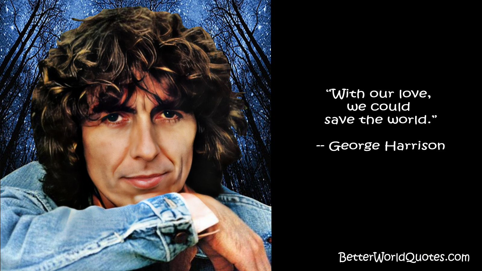 George Harrison: “With our love, we could save the world.