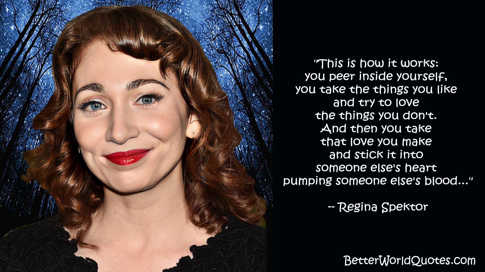 Regina Spektor: “Pick a star on the dark horizon and follow the light...”